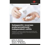 Gabapentin reverses endocannabinoid - independent colitis: Gabapentin reverses inflammatory parameters and oxidative stress independent of the endocannabinoid pathway during colitis