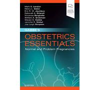 Gabbe's Obstetrics Essentials: Normal & Problem Pregnancies: Normal and Problem Pregnancies