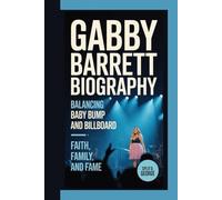 GABBY BARRETT BIOGRAPHY: Balancing Baby Bump And Billboard - Faith, Family, And Fame