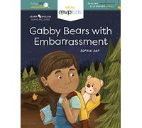 Gabby Bears with Embarrassment: Feeling Embarrassment & Learning Humor (Help Me Understand, 8)