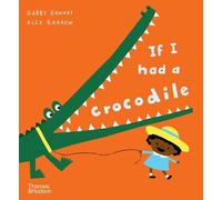 Gabby Dawnay If I had a crocodile (Paperback) If I had a… (US IMPORT)