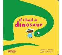 Gabby Dawnay If I had a dinosaur Board book Book Gabby Dawnay Multicolor