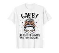 Gabby Like A Normal Grandma Only More Awesome Mother's Day T-Shirt