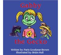 Gabby the Gecko by Paris Goodyear-Brown (2003) Paperback