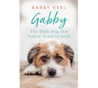 Gabby: The Little Dog That Had to Learn to Bark: 1 (Foster Tails)
