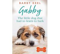 Gabby: The Little Dog that had to Learn to Bark: (A Foster Tails Story)