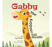 Gabby The Too Tall Giraffe