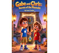 Gabe and Chris: Secrets of the Pharaohs: A Magical Time-Travel Adventure Along the Nile (Gabe and Chris: Time Adventures)