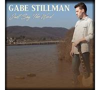 Gabe Stillman - Just Say The Word