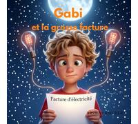 Gabi et la grosse facture : l'éducation financière pour les enfants (Les aventures de Gabi)