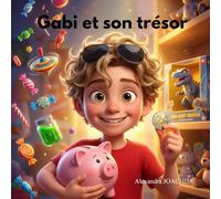 Gabi et son trésor: L'éducation financière pour les enfants (Les aventures de Gabi)
