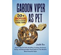 GABOON VIPER AS PET: Expert Tips On Safe Handling, Feeding, Enclosure Setup, And Responsible Ownership For The World’s Most Powerful Viper
