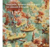 GABOR GADO & VERONIKA HARCSA QUINTET: THE LANGUAGE OF FLOWERS - CD SEALED