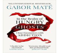 Gabor Mate In the Realm of Hungry Ghosts : Close Encounters with Addiction Gabor Mate Multicolor
