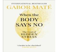 Gabor Mate When the Body Says No Paperback Book Gabor Mate Multicolor