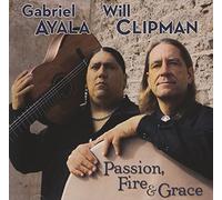 Gabriel Ayala - Passion, Fire & Grace