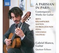 Gabriel Bianco; Quatuor Eclisses - A Parisian in Paris - Contemporary Works for Guitar