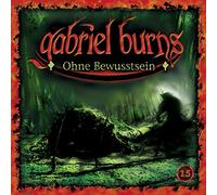 Gabriel Burns - 15/Ohne Bewusstsein (Remastered Edition)