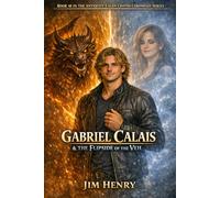 Gabriel Calais & The Flipside of the Veil (Antiquity Calais Cryptid Chronicles)