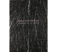 Gabriel de la Mora: Drive and Method (Arte y Fotografía)