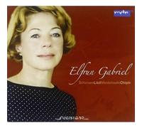 Gabriel, Elfrun - Elfrun Gabriel: Schumann/Liszt/Mendelssohn/Chopin