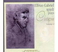 Gabriel, Elfrun - Elfrun Gabriel spielt Chopin Vol 1