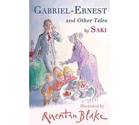 Gabriel-Ernest and Other Tales: Illustrated by Quentin Blake (Alma Classics Junior): Saki (Alma Junior Classics)