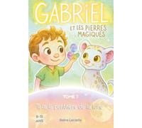 GABRIEL ET LES PIERRES MAGIQUES, Tala la panthère de la lune: Roman illustré pour enfant de 8 à 10 ans. Histoire jeunesse d’amitié et d’aventure. Un livre plein d'émotion.