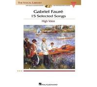 [(Gabriel Faure: 15 Selected Songs - High Voice)] [Author: Gabriel Faure] published on (October, 2008)