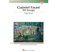 Gabriel Faure: 50 Songs: The Vocal Library High Voice