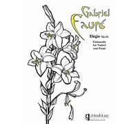 Gabriel Faure: Elegie Op.24 for Cello (or Violin) and Piano, U.M.P. Edition