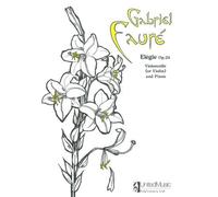Gabriel Faure: Elegie Op.24 for Cello (or Violin) and Piano, United Music Publishers