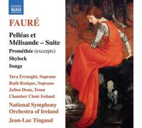 Jean-Luc Tingaud - Fauré: Pelléas et Mélisande Suite; Prométhée excerpts; Shylock; Songs - CD
