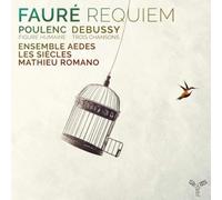 Les Siècles - Fauré: Requiem/Poulenc: Figure Humaine/Debussy: Trois Chansons