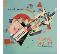 Herve Sellin - Fauré & Ravel Jazz impressions