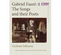 Gabriel Fauré: The Songs and their Poets (Guildhall Research Studies)