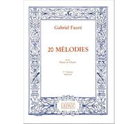 Gabriel Fauré - Vingt Melodies pour Soprano et Piano, 1 Er Volume
