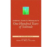 Gabriel Garcia Marquez's "One Hundred Years of Solitude": A Casebook (Casebooks in Criticism)