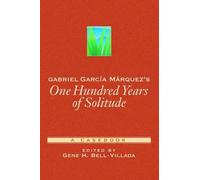 Bell-Villada - Gabriel Garcia Marquez's One Hundred Years of Solitude - J555z