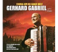 Gabriel,Gerhard - Einmal Um die Ganze Welt