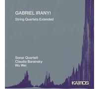Gabriel Iranyi - String Quartets Extended