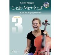 GABRIEL KOEPPEN - CELLO METHOD: LESSON BOOK 3 - RECUEIL + SUPPORT AUDIO: Have fun playing the Cello. Book 3. Violoncello. Lehrbuch mit CD.
