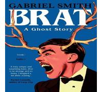 Gabriel Smith BRAT : A Ghost Story Hardcover Book Gabriel Smith Multicolor