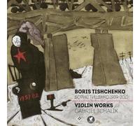 Gabriel Tchalik - Boris Tishchenko: Violin Works