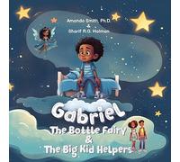 Gabriel, the Bottle Fairy, and the Big Kid Helpers