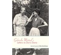 Gabriela Mistral's Letters to Doris Dana