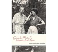 Gabriela Mistral's Letters to Doris Dana