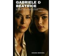 Gabriele & Beatrice - O Filme Queimado EDIÇÃO ESPECIAL: Um amor que o tempo tentou apagar (Entre Nós, o Amor!)