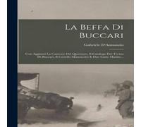 Gabriele D'Annunzio La Beffa Di Buccari: Con Aggiunti La Canzone Del Quarnaro, Il Gabriele D'Annunzio Multicolor