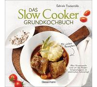 Gabriele Franke Das Slow-Cooker-Grundkochbuch - Informationen und Rez (Hardback)